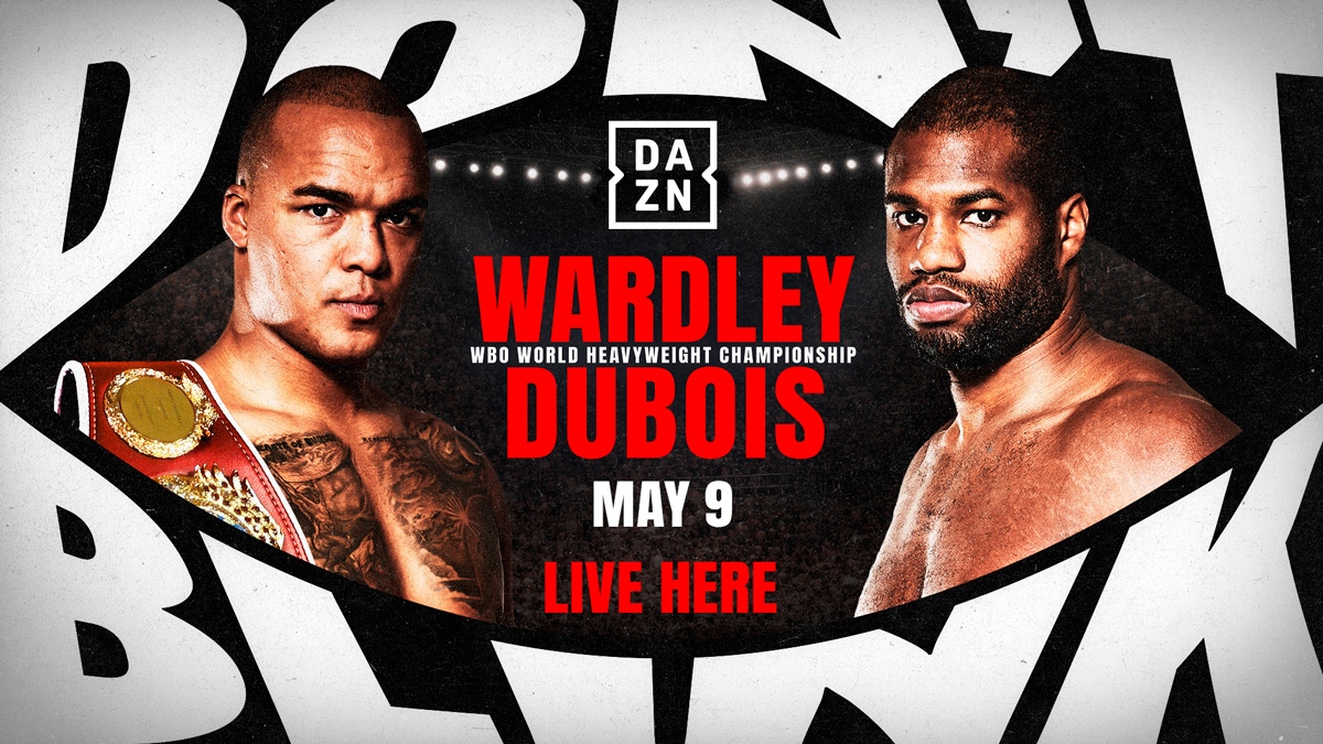Don't Blink: Wardley vs Dubois PPV